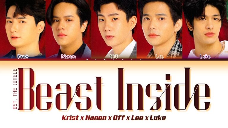 Krist, Nanon, Off, Lee, Luke - Beast Inside Ost. The Jungle Thai Drama [Romanization Lyric + Eng]